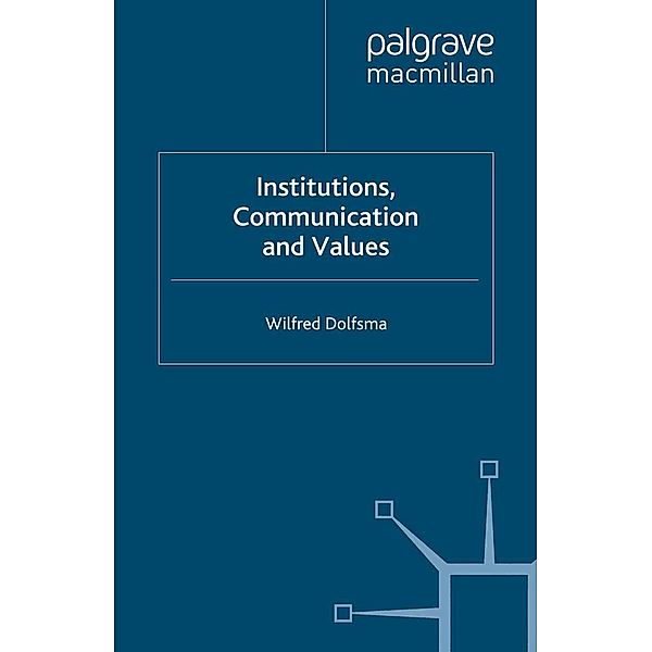 Institutions, Communication and Values, W. Dolfsma