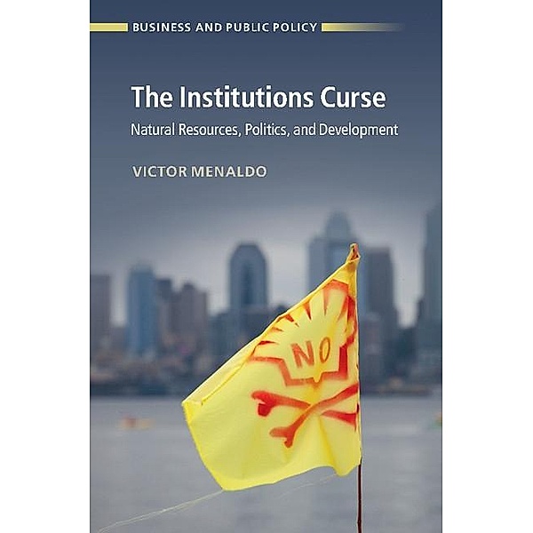 Institutions Curse / Business and Public Policy, Victor Menaldo