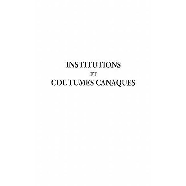 Institutions et coutumes canaques / Hors-collection, Rau Eric