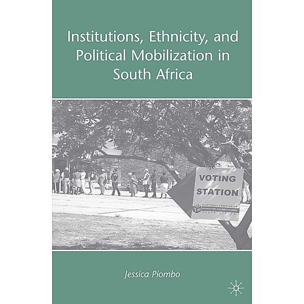 Institutions, Ethnicity, and Political Mobilization in South Africa, J. Piombo