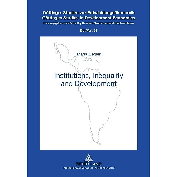 Institutions, Inequality and Development, Maria Ziegler