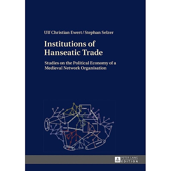 Institutions of Hanseatic Trade, Ewert Ulf Christian Ewert