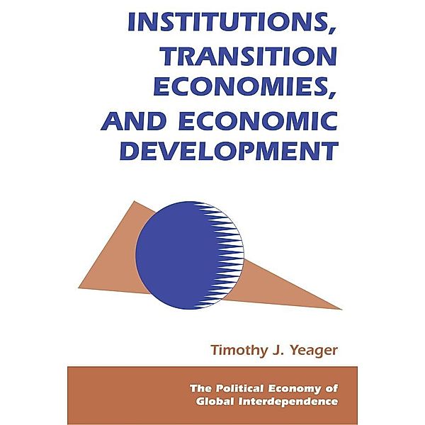 Institutions, Transition Economies, And Economic Development, Tim Yeager