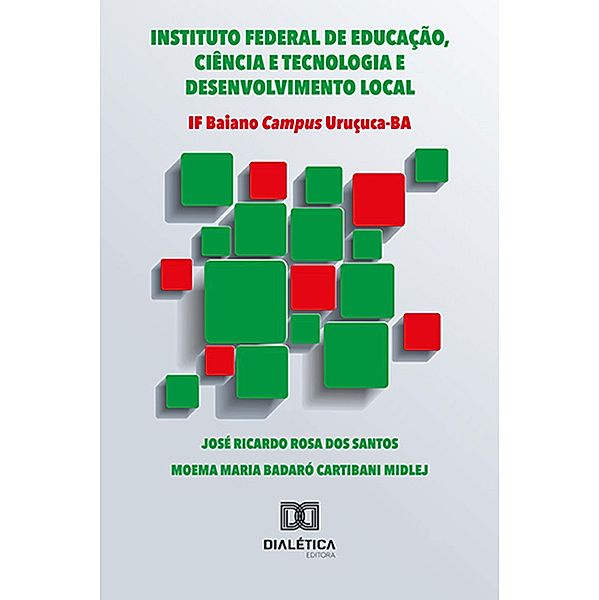 INSTITUTO FEDERAL DE EDUCAÇÃO, CIÊNCIA E TECNOLOGIA E DESENVOLVIMENTO LOCAL - IF Baiano Campus Uruçuca-BA, José Ricardo Rosa dos Santos, Moema Maria Badaró Cartibani Midlej