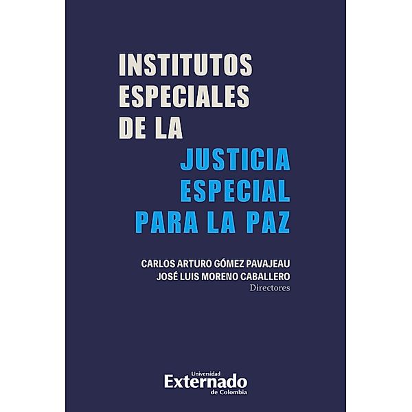 Institutos especiales de la justicia especial para la PAZ, Carlos Arturo Gómez Pavajeau, José Luis Moreno Caballero
