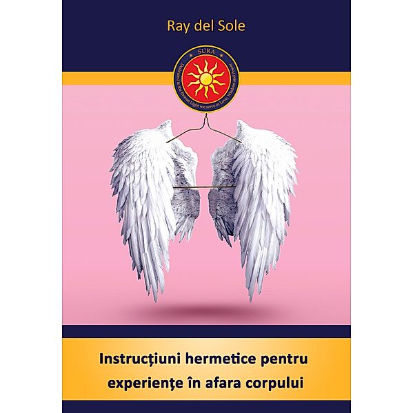 Instruc¿iuni hermetice pentru experien¿e în afara corpului, Ray del Sole
