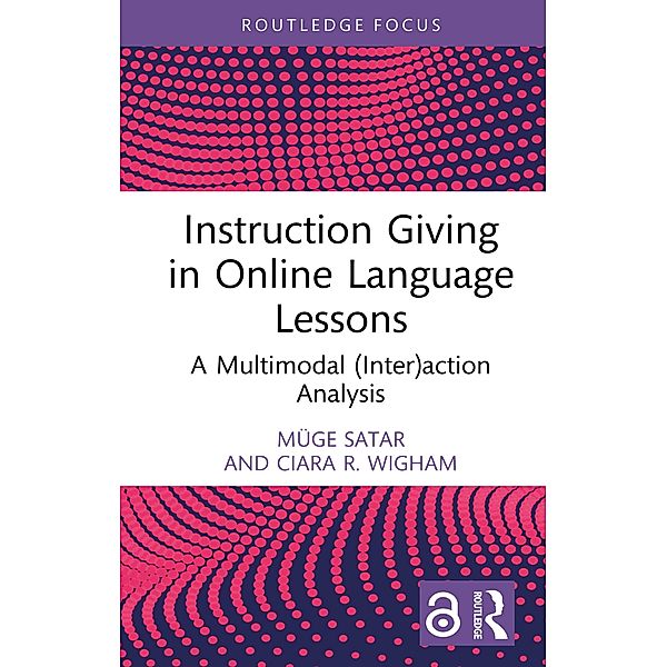 Instruction Giving in Online Language Lessons, Müge Satar, Ciara R. Wigham