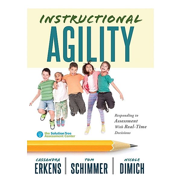 Instructional Agility, Cassandra Erkens, Tom Schimmer, Nicole Dimich