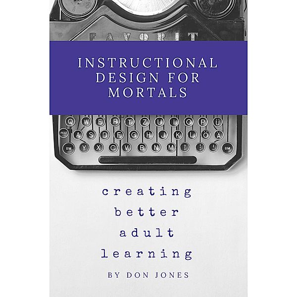 Instructional Design for Mortals, Don Jones