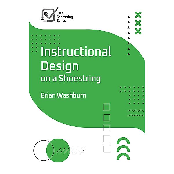 Instructional Design on a Shoestring / On a Shoestring, Brian Washburn