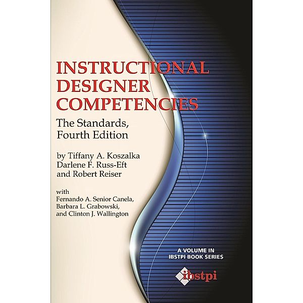 Instructional Designer Competencies / The Ibstpi Book Series, Tiffany A. Koszalka, Darlene F. Russ-Eft