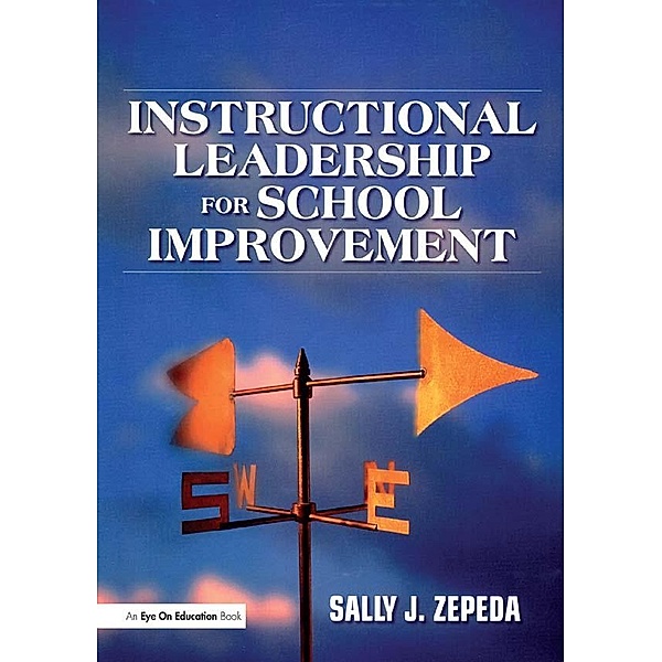 Instructional Leadership for School Improvement, Sally J. Zepeda
