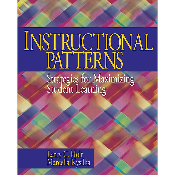 Instructional Patterns, Marcella L. Kysilka, Larry Charles Holt