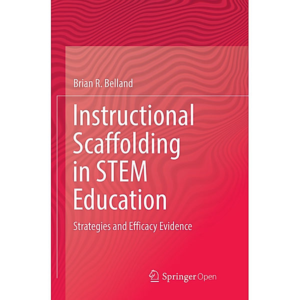 Instructional Scaffolding in STEM Education, Brian R. Belland