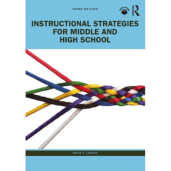 Instructional Strategies for Middle and High School, Bruce E. Larson