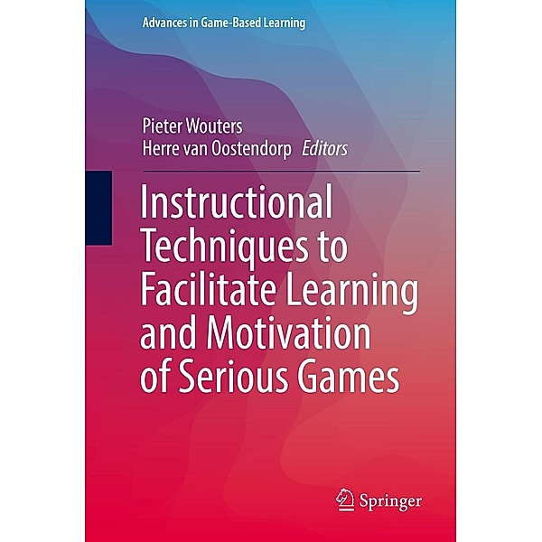 Instructional Techniques to Facilitate Learning and Motivation of Serious Games / Advances in Game-Based Learning