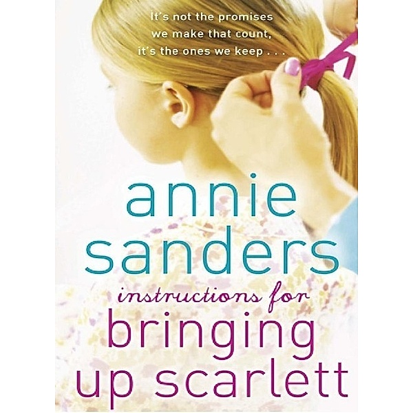 Instructions for Bringing Up Scarlett, Annie Sanders