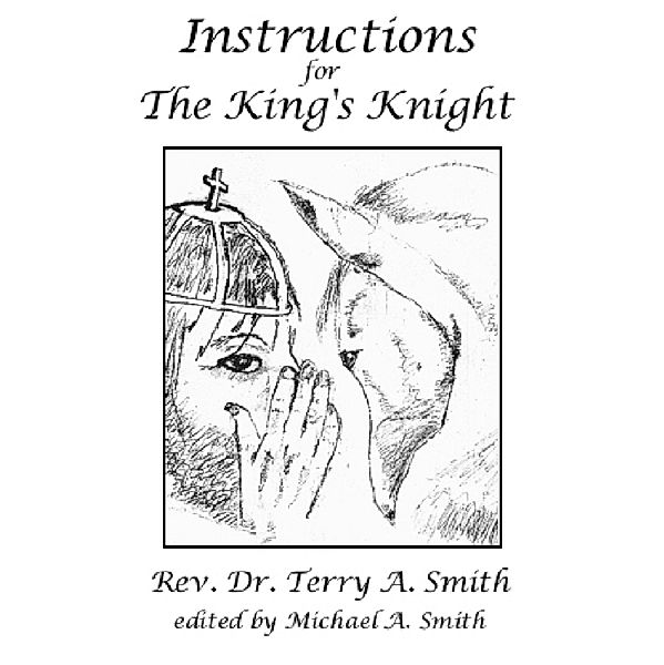 Instructions for the King's Knight / Terry A. Smith, Terry A. Smith