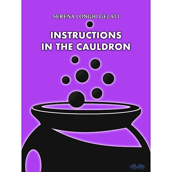 Instructions In The Cauldron, Serena Longhi Gelati