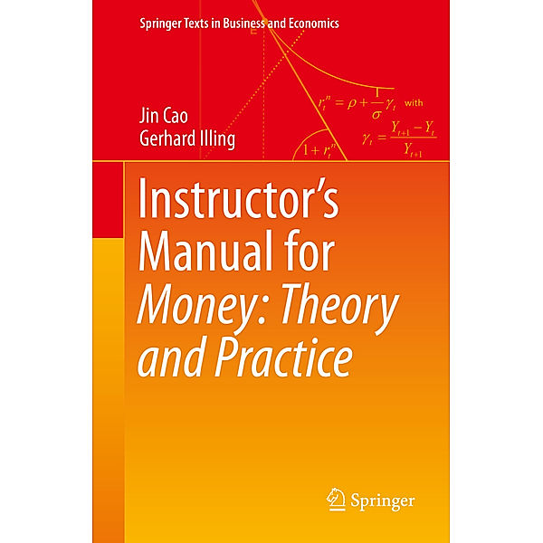 Instructor's Manual for Money: Theory and Practice, Jin Cao, Gerhard Illing