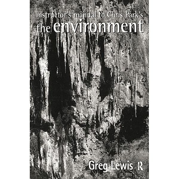 Instructor's Manual to Chris Park's The Environment, Greg Lewis