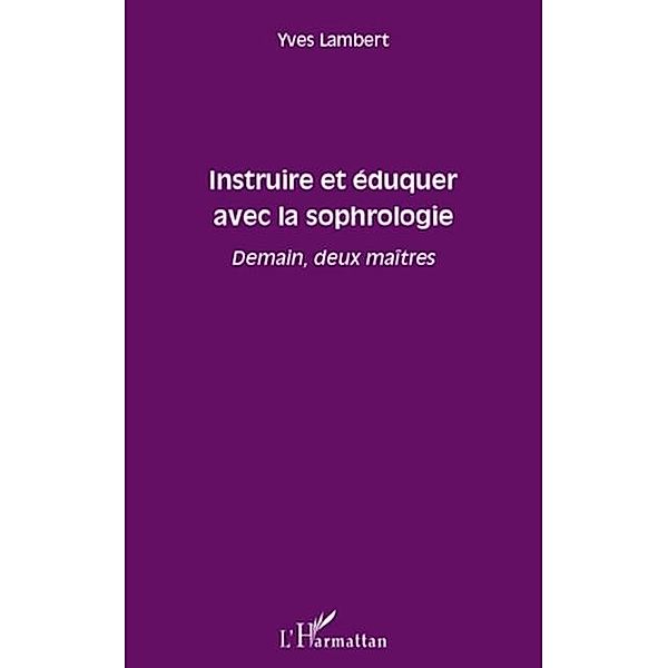 Instruire et eduquer avec la sophrologie / Hors-collection, Yves Lambert