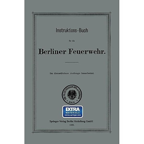 Instruktions-Buch für die Berliner Feuerwehr, Königliches Polizei-präsidium