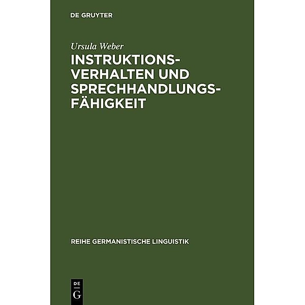 Instruktionsverhalten und Sprechhandlungsfähigkeit / Reihe Germanistische Linguistik Bd.41, Ursula Weber