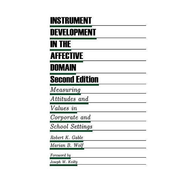 Instrument Development in the Affective Domain / Evaluation in Education and Human Services Bd.36, Robert K. Gable, Marian B. Wolf
