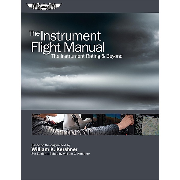 Instrument Flight Manual, William K. Kershner