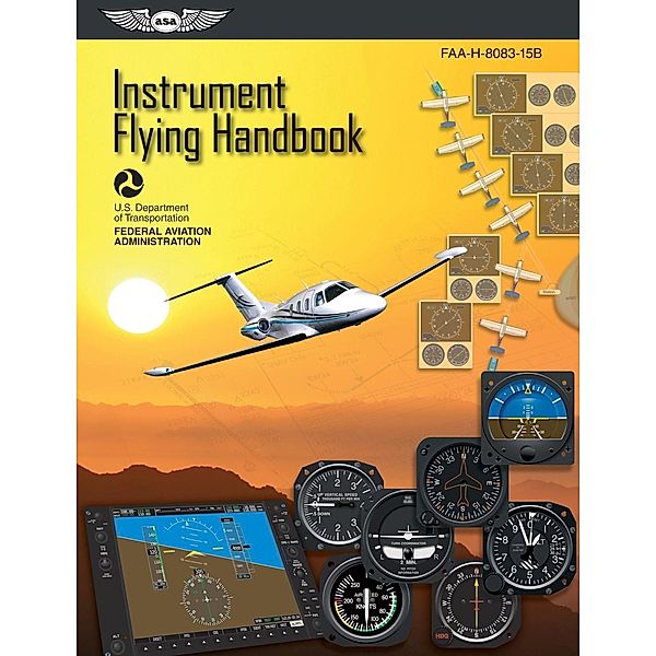 Instrument Flying Handbook: ASA FAA-H-8083-15B (Kindle edition)