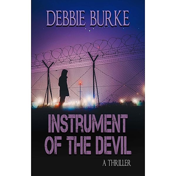 Instrument of the Devil (Tawny Lindholm Thrillers, #1) / Tawny Lindholm Thrillers, Debbie Burke