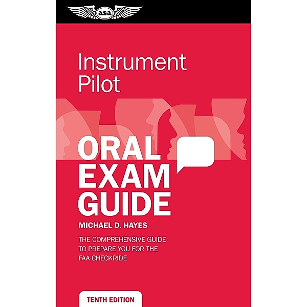 Instrument Pilot Oral Exam Guide / Oral Exam Guide Series, Michael D. Hayes