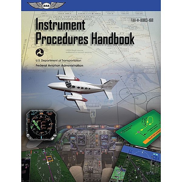 Instrument Procedures Handbook, Federal Aviation Administration (FAA)/Aviation Supplies & Academics (ASA)