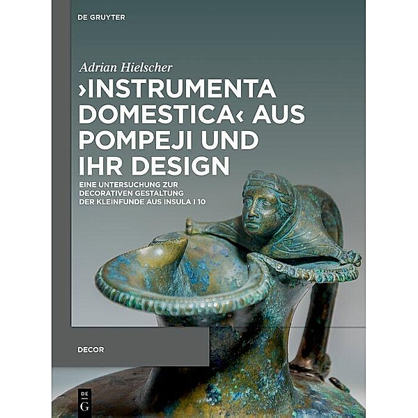 ?Instrumenta domestica? aus Pompeji und ihr Design, Adrian Hielscher