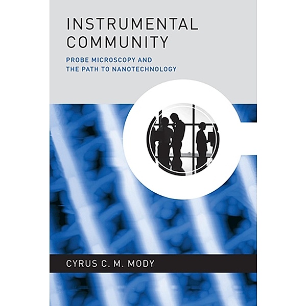 Instrumental Community / Inside Technology, Cyrus C. M. Mody