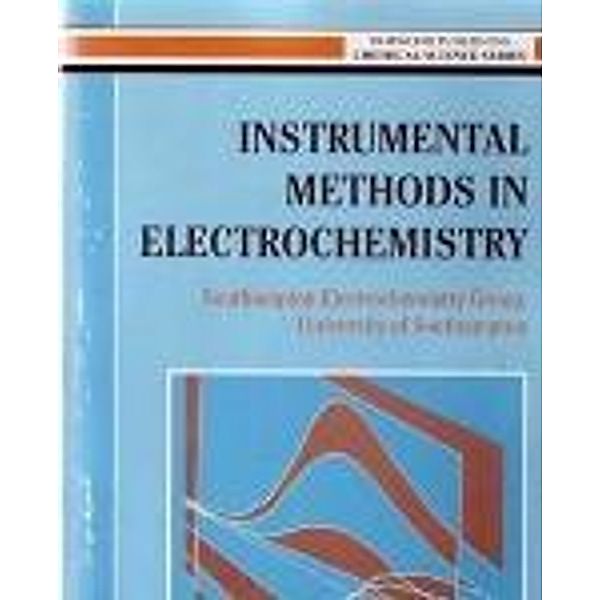 Instrumental Methods in Electrochemistry, D. Pletcher, R. Greff, R. Peat, L M Peter, J. Robinson
