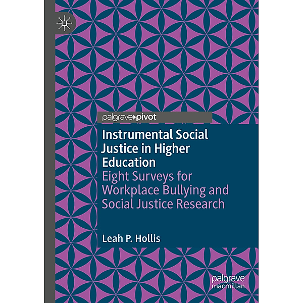 Instrumental Social Justice in Higher Education, Leah P. Hollis