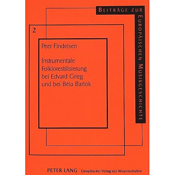 Instrumentale Folklorestilisierung bei Edvard Grieg und bei Béla Bartók, Peer Findeisen