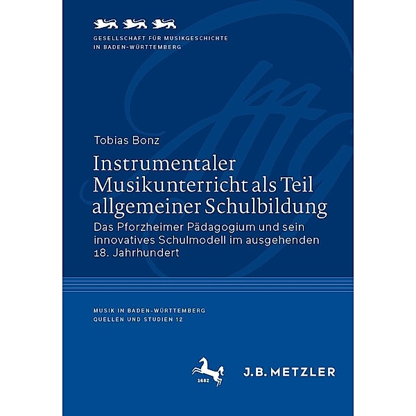 Instrumentaler Musikunterricht als Teil allgemeiner Schulbildung / Musik in Baden-Württemberg | Quellen und Studien Bd.12, Tobias Bonz