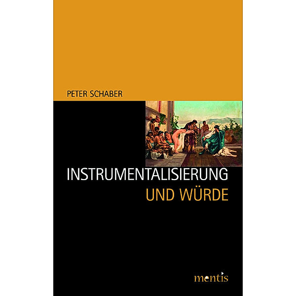 Instrumentalisierung und Würde, Peter Schaber