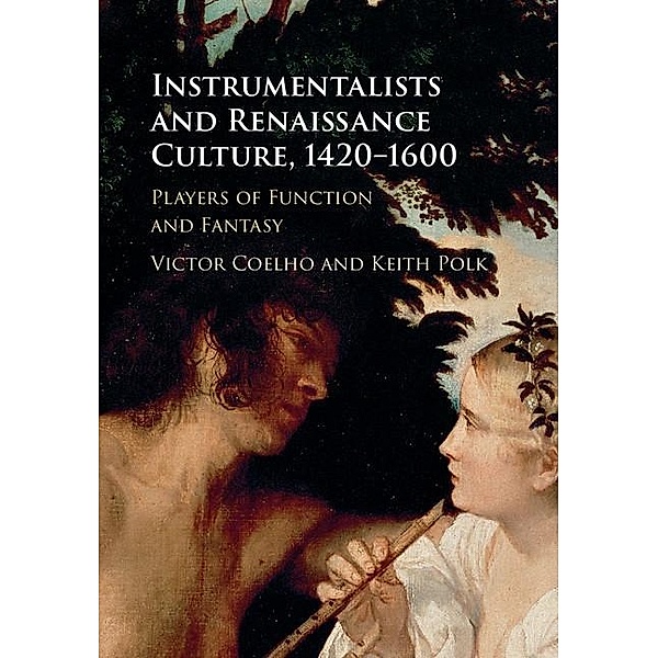 Instrumentalists and Renaissance Culture, 1420-1600, Victor Coelho