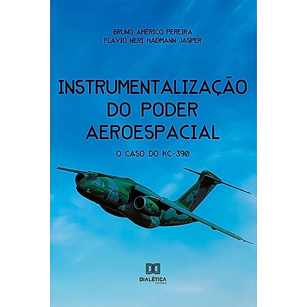 Instrumentalização do Poder Aeroespacial, Bruno Américo Pereira, Flavio Neri Hadmann Jasper