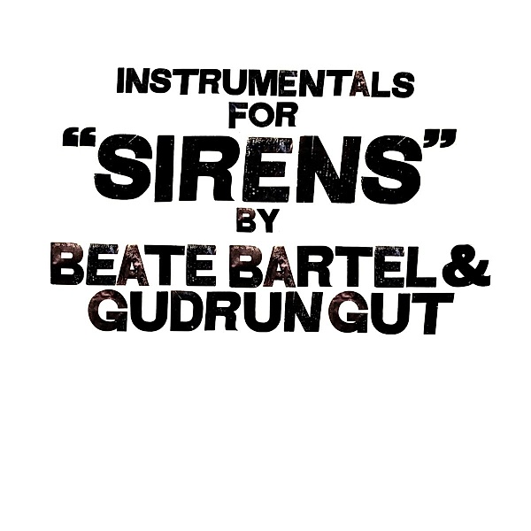 Instrumentals For Sirens (Vinyl), Beate Bartel, Gudrun Gut