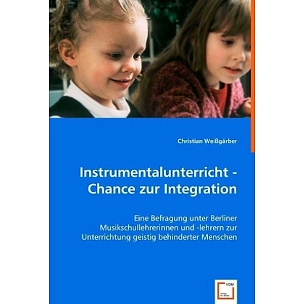 Instrumentalunterricht - Chance zur Integration, Christian Weissgärber