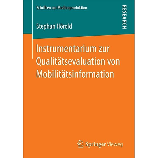 Instrumentarium zur Qualitätsevaluation von Mobilitätsinformation / Schriften zur Medienproduktion, Stephan Hörold