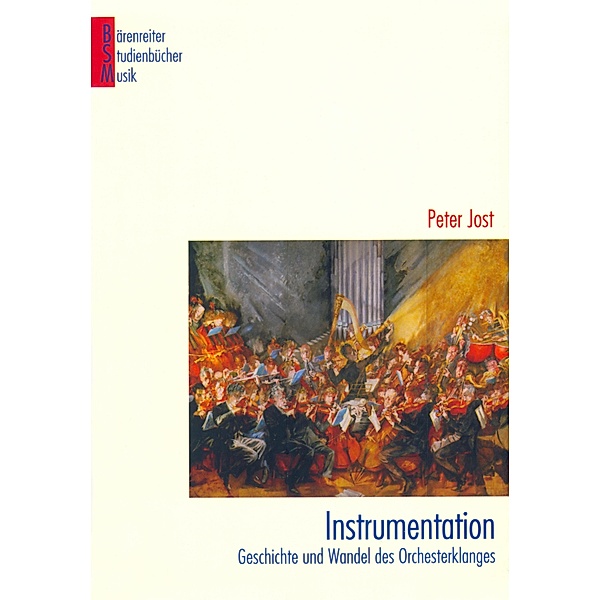 Instrumentation / Bärenreiter Studienbücher Musik Bd.13, Peter Jost