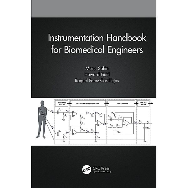 Instrumentation Handbook for Biomedical Engineers, Mesut Sahin