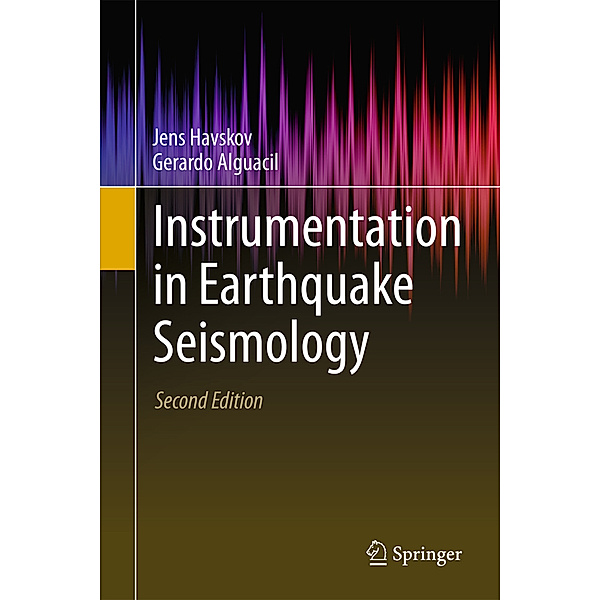 Instrumentation in Earthquake Seismology, Jens Havskov, Gerardo Alguacil