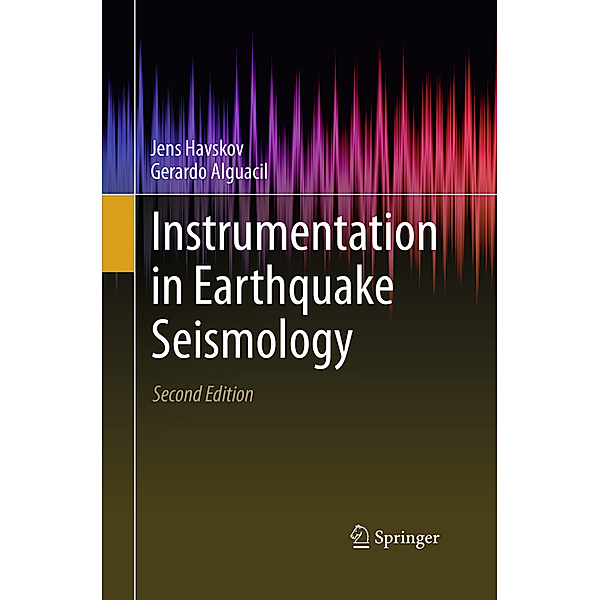 Instrumentation in Earthquake Seismology, Jens Havskov, Gerardo Alguacil